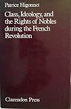 Class, ideology, and the rights of nobles during the French revolution