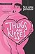 Thugs and Kisses