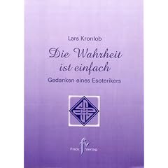Die Wahrheit ist einfach. Gedanken eines Esoterikers