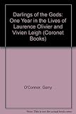 Darlings of the gods : a novel based on scripts by Roger Simpson and Graeme Farmer and on Garry O'Connor's 'Darlings of the gods: one year in the lives of Laurence Olivier and Vivien Leigh'