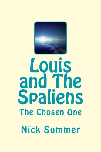 Louis and The Spaliens: The Chosen One (Volume 1)