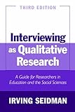 Buy : Interviewing As Qualitative Research: A Guide for Researchers in Education And the Social Sciences