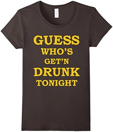 Women's Guess Who's Getting Drunk Tonight T-Shirt Large Asphalt