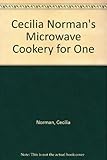 Cecilia Norman's microwave cookery for one