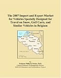 The 2007 Import and Export Market for Vehicles Specially Designed for Travel on Snow, Golf Carts, and Similar Vehicles in Belgium