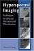 Hyperspectral Imaging: Techniques for Spectral Detection and Classification