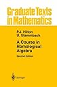 A Course in Homological Algebra