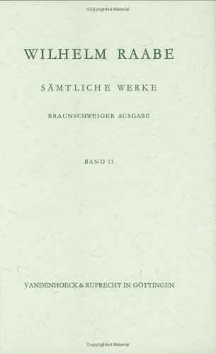 Sämtliche Werke. Bände 1-20 und Ergänzungs-Bände 1-5: Sämtliche Werke: Meister Autor, Zum wilden Mann, Höxter und Corvey, Eulenpfingsten: Bd 11 - Wilhelm Raabe Sämtliche Werke. Bände 1-20 und Ergänzungs-Bände 1-5: Sämtliche Werke: Meister Autor, Zum wilden Mann, Höxter und Corvey, Eulenpfingsten: Bd 11 - Wilhelm Raabe