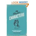 45 Master Characters, Revised Edition: Mythic Models for Creating Original Characters