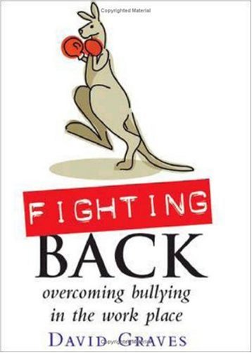 Fighting Back: How to Fight Bullying In the Workplace