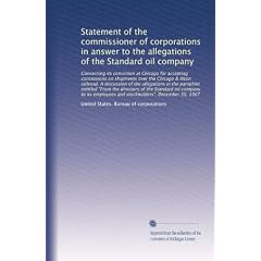 Statement of the commissioner of corporations in an answer to the allegations of the Standard oil company concerning its conviction at Chicago for accepting concessions on shipments over the Chicago &amp; Alton railroad. A discussion of the allegations in