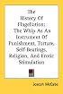The History Of Flagellation: The Whip As An Instrument Of Punishment, Torture, Self-Beatings, Religion, And Erotic Stimulation