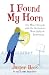 I Found My Horn: One Man's Struggle with the Orchestra's Most Difficult InstrumentでAmazonアフィリエイトツール
