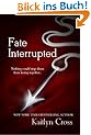 Fate Interrupted (Book 1 of 2)