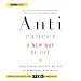 Anticancer: A New Way of Life