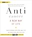 Anticancer: A New Way of Life