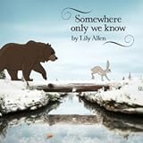 Somewhere only we know