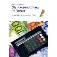 Die Kassenpr�fung im Verein: Ein Leitfaden f�r ehrenamtliche Pr�fer
