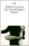 Die Liebesbl�digkeit: Roman