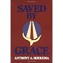 Saved by Grace by Anthony A. Hoekema
