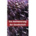 Die Atomisierung der Gesellschaft