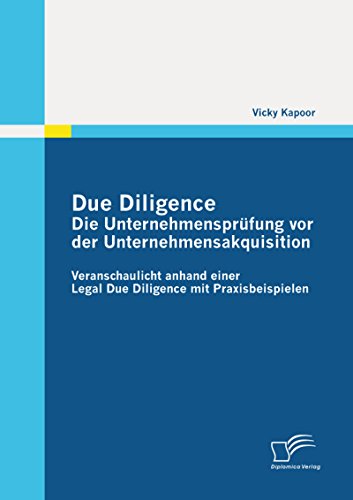 Due Diligence - Die Unternehmensprüfung vor der Unternehmensakquisition (German Edition)