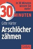 Produkt-Bild: 30 Minuten Arschl&ouml;cher z&auml;hmen