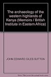 The archaeology of the western highlands of Kenya
