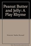 Peanut butter and jelly : a play rhyme