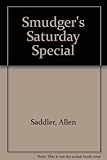 Smudger's Saturday special