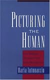 Picturing the Human: The Moral Thought of Iris Murdoch