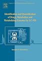 Identification and Quantification of Drugs, Metabolites and Metabolizing Enzymes by LC-MS, Volume 6 (Progress in Pharmaceutical and Biomedical Analysis)