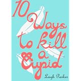 10 Ways To Kill A Cupid (10 Ways...)