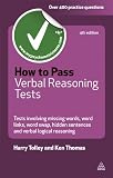 How to pass verbal reasoning tests : tests involving missing words, word links, word swap, hidden sentences and verbal logical reasoning