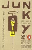 Junky: The Definitive Text of Junk (50th Anniversary Edition) [JUNKY ANNIV/E 50/E]