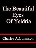 41oaTMFxjRL. SL160  The Beautiful Eyes Of Ysidria   Charles A.Gunnison