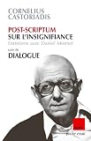 Post-scriptum sur l'insignifiance suivi de Dialogue