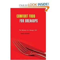 Comfort Food for Breakups: The Memoir of a Hungry Girl