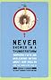 Never Shower in a Thunderstorm: Surprising Facts and Misleading Myths about Our Health and the World We Live in