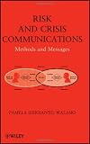 Risk and Crisis Communications: Methods and Messages