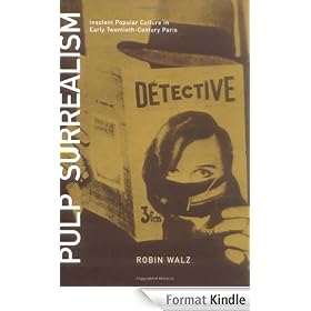 Pulp Surrealism: Insolent Popular Culture in Early Twentieth-Century Paris