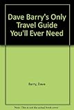 Dave Barry's only travel guide you'll ever need