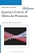 Quantum Control of Molecular Processes