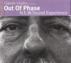 Out Of Phase - Claude Challe Presents N.e.w. Sound Experience By Out Of Phase (2003-02-03) - Zortam Music