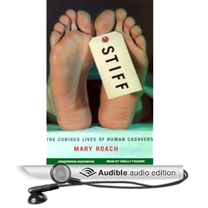Stiff: The Curious Lives of Human Cadavers
