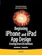 Beginning iPhone and iPad App Design: Creating Great iOS Interfaces
