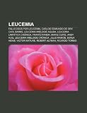 Leucemia: Fallecidos Por Leucemia, Carlos Edmundo de Ory, Carl Barks, Leucemia Mieloide Aguda, Leucemia Linf Tica Cr Nica, Frant: Fallecidos por ... Sonja Henie, Victor Mature, Robert Altman