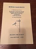 Minor railways : a complete list of all standard gauge railways, narrow gauge railways, miniature railways, tramways, cliff railways in the British Isles