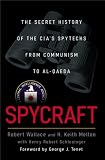 Spycraft: The Secret History of the CIA's Spytechs, from Communism to al-Qaeda
