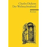 Der Weihnachtsabend: Ein Weihnachtslied in Prosa oder eine Geistergeschichte zum Christfestvon "Charles Dickens"